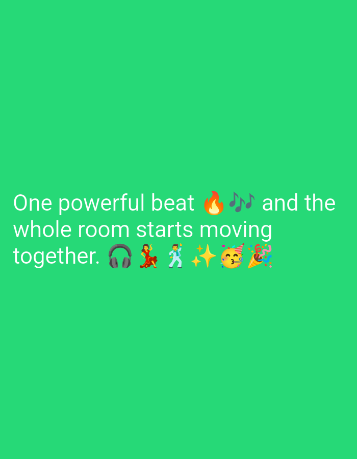 The image is a green background with white text and emojis. The text reads: "One powerful beat π₯πΆ and the whole room starts moving together. π§ππΊβ¨π₯³π". The emojis represent fire, musical notes, headphones, dancing people, sparkles, and a party popper. There are no discernible features that can be used to determine a location in Kebondalem, Indonesia.
