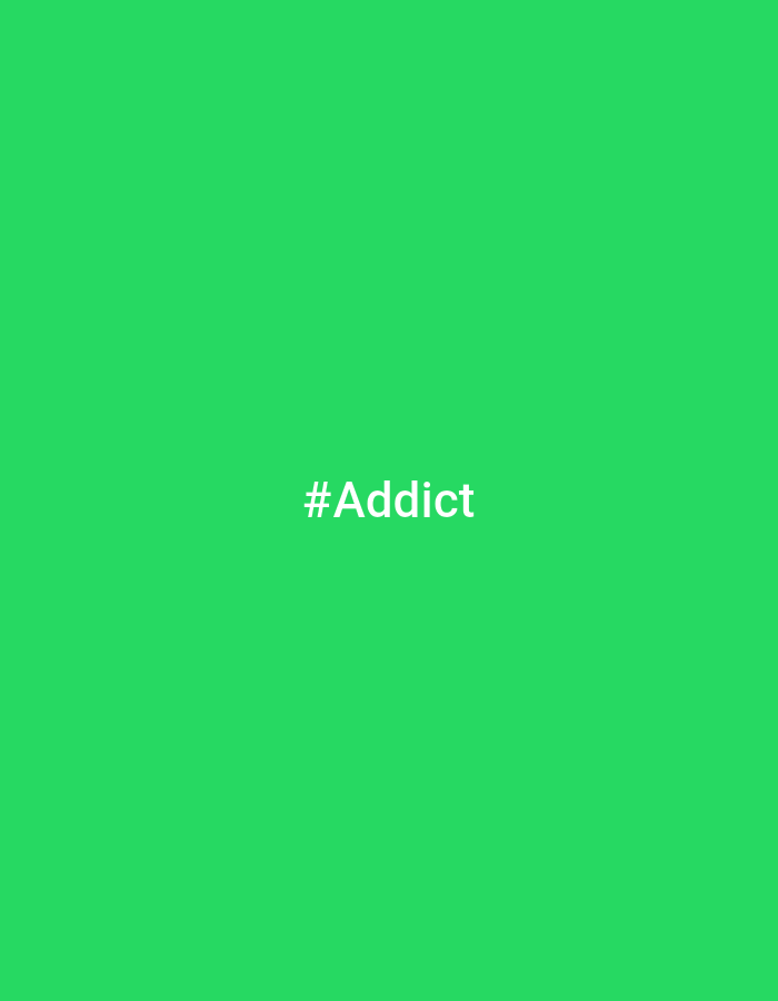 The image is a plain green background with the hashtag "#Addict" in white text centered horizontally and slightly below the vertical center. The scene is not located in Sabon Tasha, Nigeria.