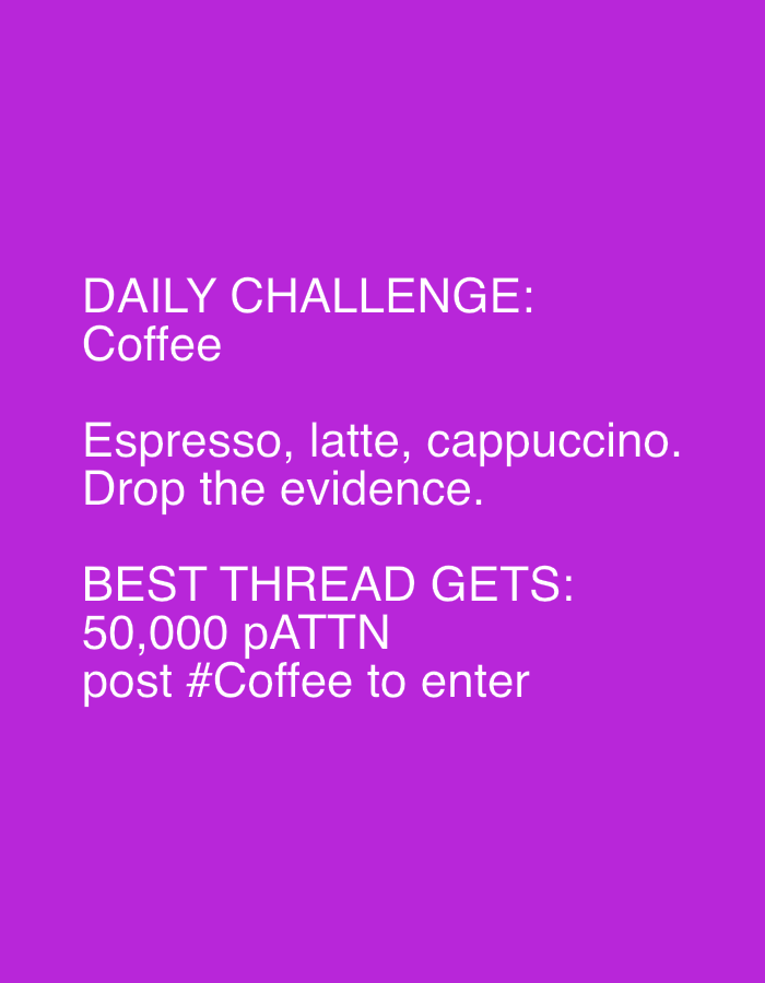 This digital graphic features white text against a solid purple background. The visible text announces a "DAILY CHALLENGE" related to "Coffee." Participants are encouraged to share "Espresso, latte, cappuccino" and "Drop the evidence," implying photographic or descriptive submissions. The challenge offers a reward of "50,000 pATTN" to the "BEST THREAD." Entry requires posting with the hashtag "#Coffee." There are no subjects such as people or specific objects depicted, nor are there any discernible location cues, time of day, or weather conditions within the image itself. It functions as a clear, concise announcement for an online contest or engagement activity, possibly originating from Sofia, Bulgaria as per the location context provided.