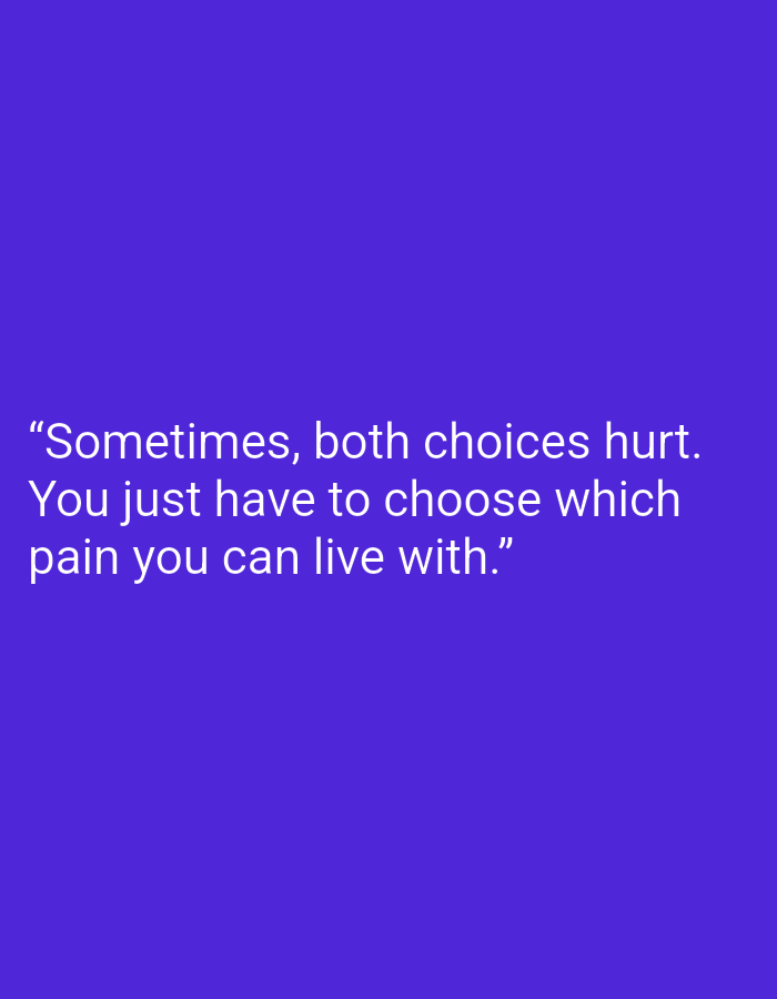 The image displays a quote about choices and pain overlaid on a plain purple background. The text reads, "Sometimes, both choices hurt. You just have to choose which pain you can live with." There are no people, objects, or environmental details depicted that would indicate a location in Magelang, Indonesia, or any other city. The image is solely a text-based graphic.