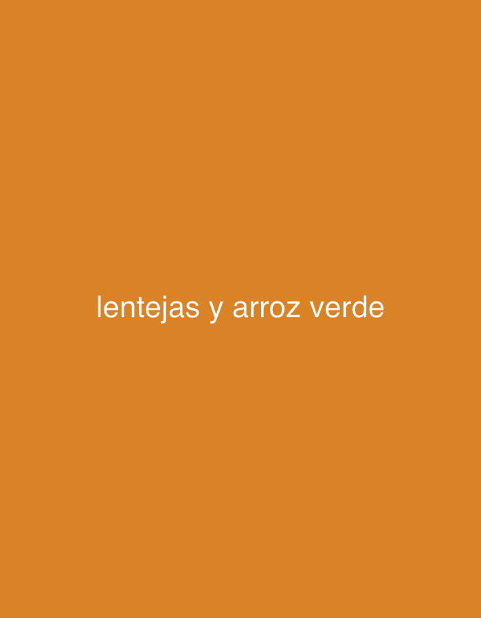 The image features white text centered against a solid orange background. The text reads "lentejas y arroz verde," which translates from Spanish to "lentils and green rice." There are no visible subjects, objects, or specific scenes depicted in the image. No activity or event is taking place. The image does not provide any cues about the time of day, weather, or a particular location, and the provided context of Santa Ana, Venezuela, is not visually represented.