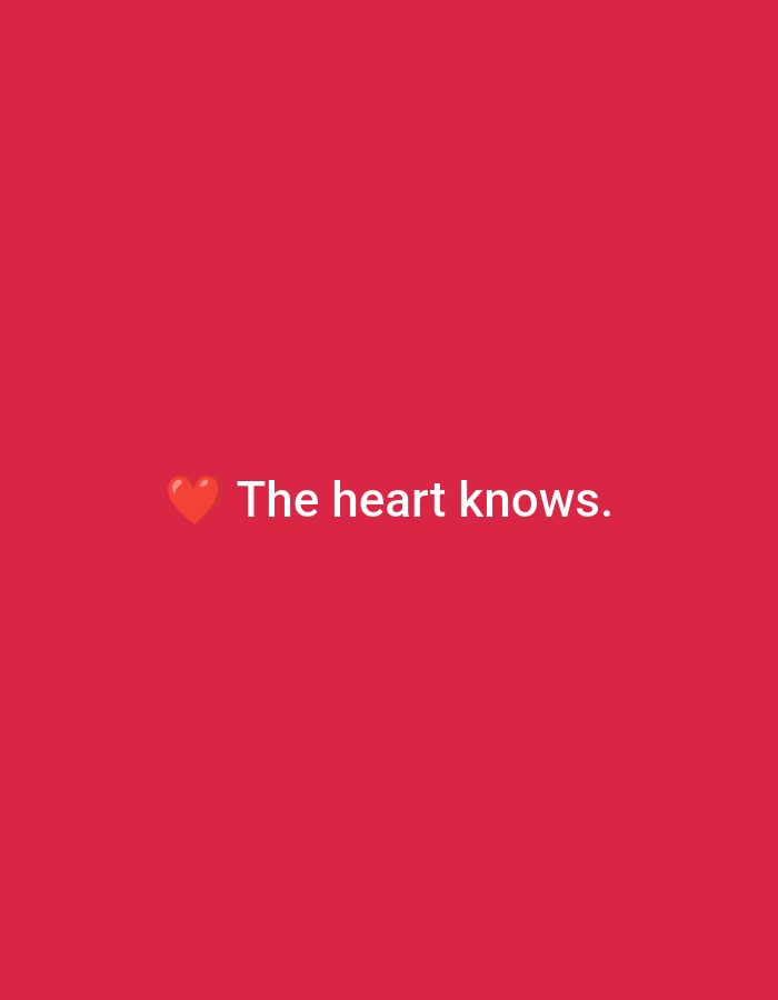 The image is a digital graphic featuring a solid, uniform red background. In the lower-middle section, centered horizontally, is white text preceded by a red heart emoji. The emoji is a standard red heart symbol (❤️). The text reads "The heart knows." and is rendered in a clear, sans-serif typeface with each word capitalized. There are no visible people, tangible objects, actions, interactions, or any discernible physical environment or setting within the image. The image provides no visual cues, landmarks, or geographical information that would indicate a specific location, such as Casablanca, Morocco, or any other city.