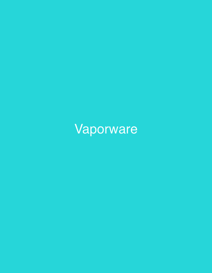 The image is a plain, solid teal background with the word "Vaporware" written in white text in the center. There is no indication of the city of Shumen, Bulgaria, or any other geographical location. The image contains no people, subjects, objects, actions, interactions, or environmental details beyond the text and background color.