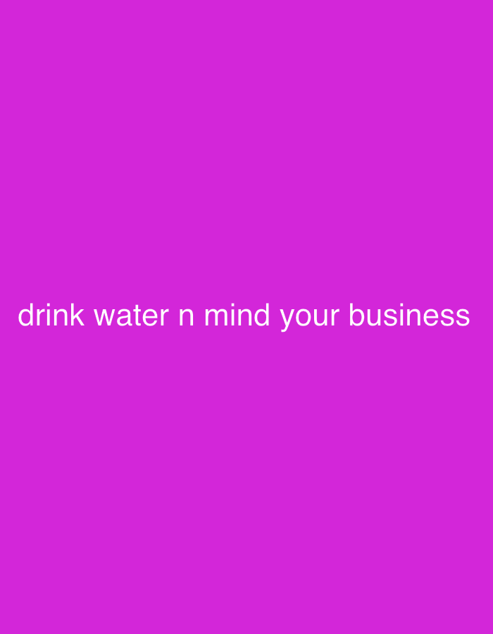 The image is a solid purple background with the text "drink water n mind your business" in white.
I am unable to provide the location in the city of Dokwa, Nigeria, as there are no geographical cues in the provided image.