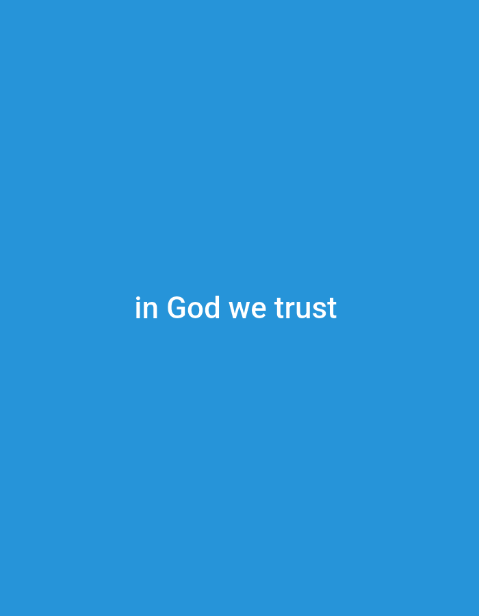 The image displays the text "in God we trust" centered on a solid blue background. There are no people, objects, actions, interactions, or environmental features visible in the image, and therefore, no information can be provided about its location in Gboko, Nigeria.