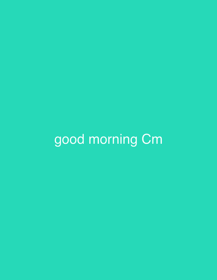 The image displays the text "good morning Cm" in white, sans-serif font against a solid teal background. There are no people, objects, or environmental elements present in the image. There is no information provided about the location in the city of Rafin Par, Nigeria.