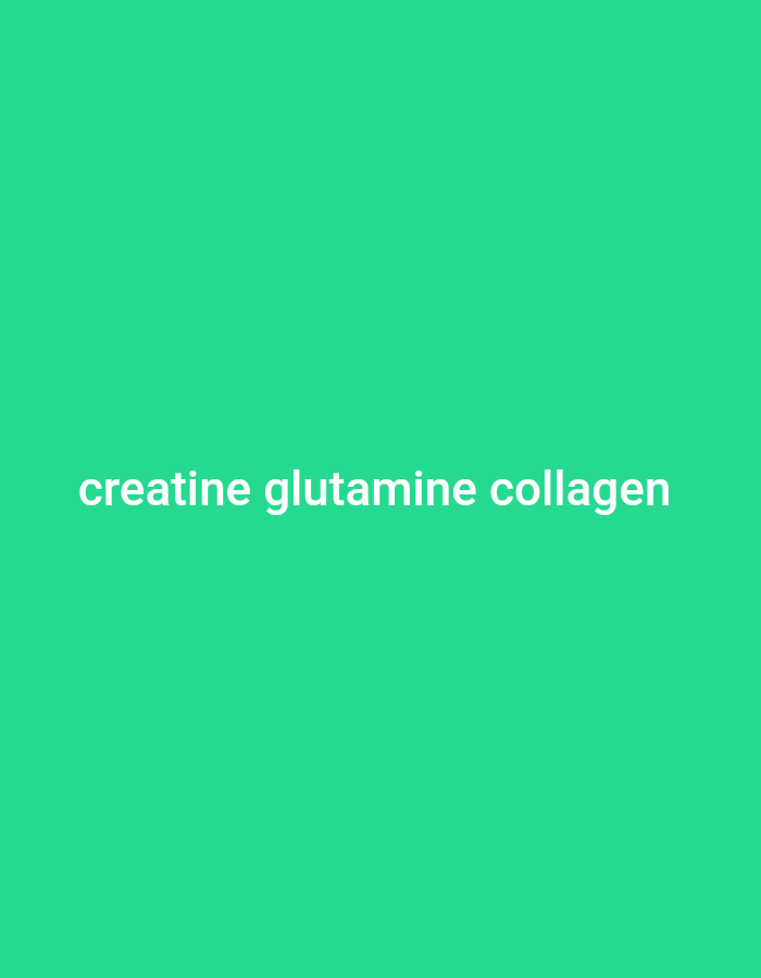 The image is a solid green background with the words "creatine glutamine collagen" in white. There is no information in the image to suggest a location in Plovdiv, Bulgaria, or any other location. The image does not contain any people, subjects, objects, actions, interactions, or any other environmental details.