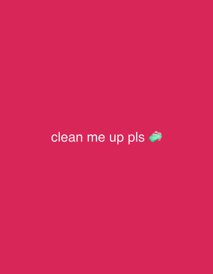 The image displays white text on a vibrant pink background. The text reads "clean me up pls" and is accompanied by a green soap emoji with bubbles. There are no people, objects, or environmental elements visible that would allow for an assessment of its location within Astana, Kazakhstan.