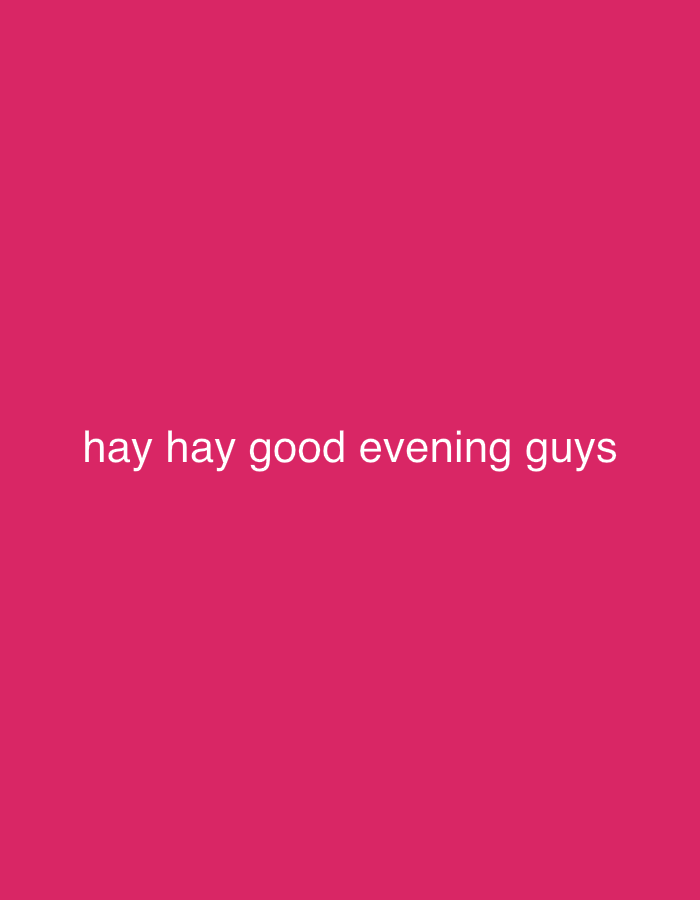 The image is a magenta background with the white text "hay hay good evening guys" centered.