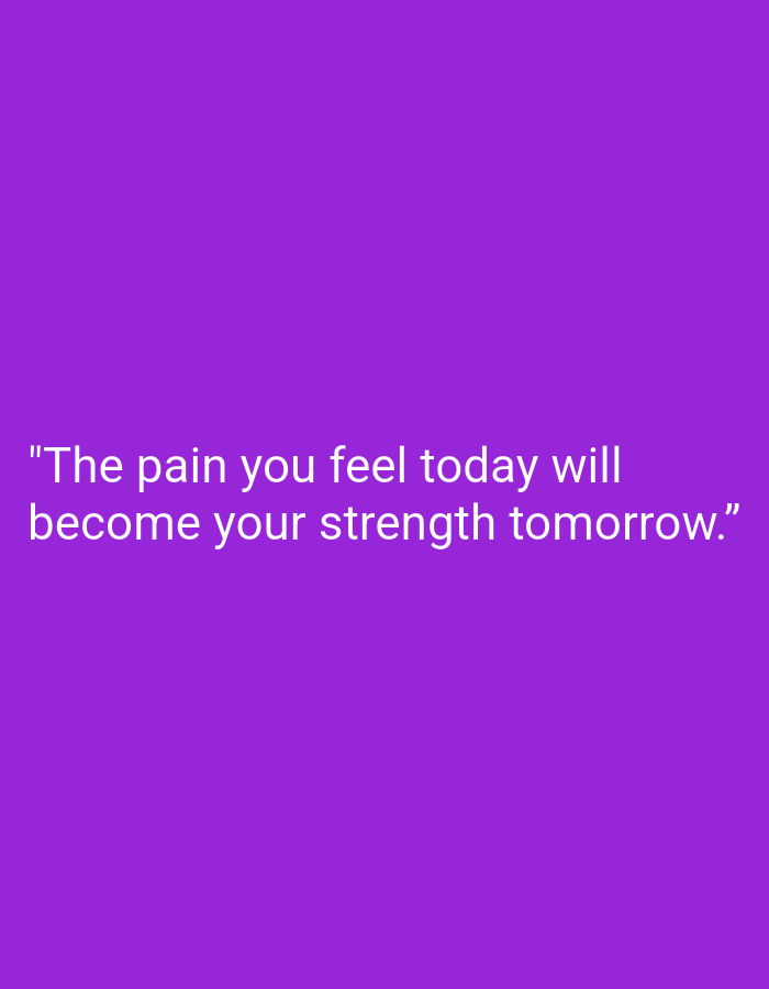 The image contains a white text quote on a purple background. The quote reads: "The pain you feel today will become your strength tomorrow." There are no people, subjects, objects, actions, interactions, or environmental elements depicted in the image. There is no information about the location in the city of Muara Bulian, Indonesia.