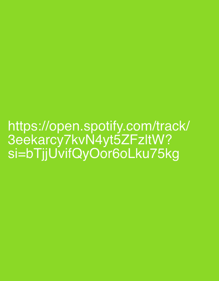 The image displays a solid, vibrant lime-green background, devoid of any discernible subjects, people, objects, or specific scene elements. There is no activity or event taking place within the frame.
The most prominent feature is white text centered horizontally in the lower portion of the image, written in a sans-serif font. The text is a full URL, presumably for a Spotify track. It reads:
"https://open.spotify.com/track/
3eekcarcy7kvN4yt5ZFzltW?
si=bTjjUvifQyOor6oLku75kg"
No specific time of day, weather, or emotional cues can be inferred from the image itself. While the location context provided is Burgas, Bulgaria, there are no visual elements within the image to suggest this specific location. The overall impression is minimalist, serving primarily to convey the embedded text information.