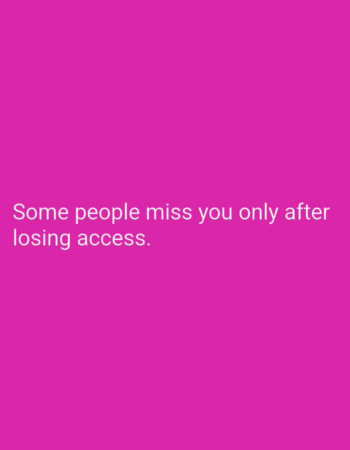 The image is a photograph of a bright pink background with white text. The text reads "Some people miss you only after losing access." There are no people, objects, or actions depicted in the image. The location in Mansehra, Pakistan is not specified or depicted.