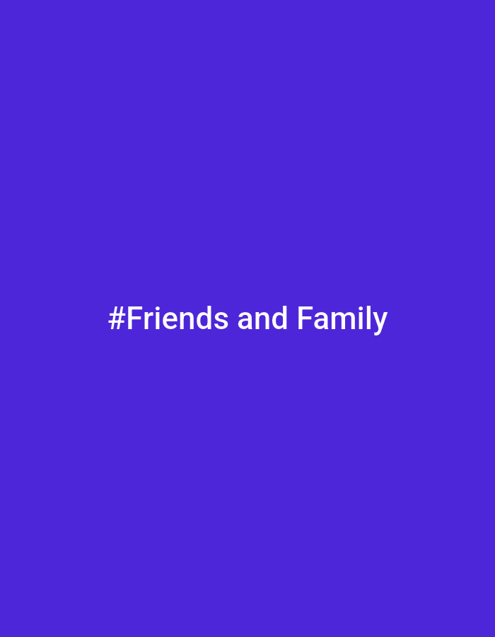 The image is a solid purple color with the text "#Friends and Family" in white, centered on the image.