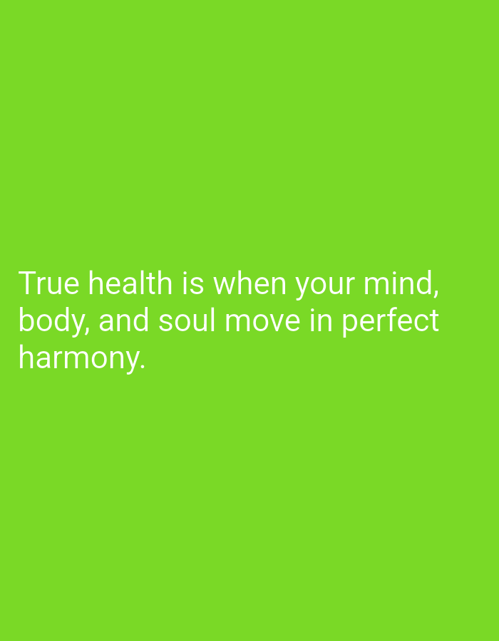 The image contains white text on a lime green background. The text reads: "True health is when your mind, body, and soul move in perfect harmony." There are no people, objects, actions, or interactions visible in the image, nor is there any information that would allow for its location in Magelang, Indonesia, or any other specific location. The image is a digital graphic with overlaid text.