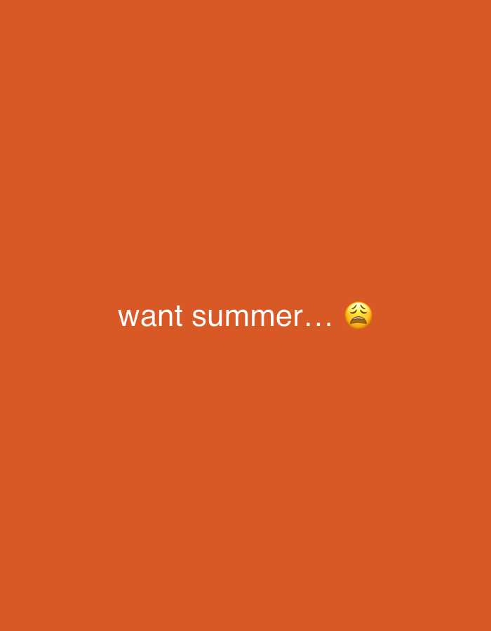 The image is a plain orange background with the text "want summer..." followed by a disappointed face emoji. The location of the image is not depicted, and there is no indication that it is in Sofia, Bulgaria or any other specific location. There are no people, subjects, objects, actions, interactions, or environmental details depicted beyond the orange background and text.