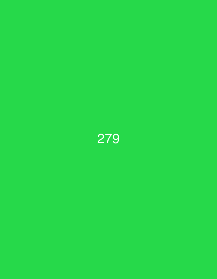 A brightly lit, flat, green surface with the number "279" written in white, sans-serif font centered vertically and horizontally in the image.