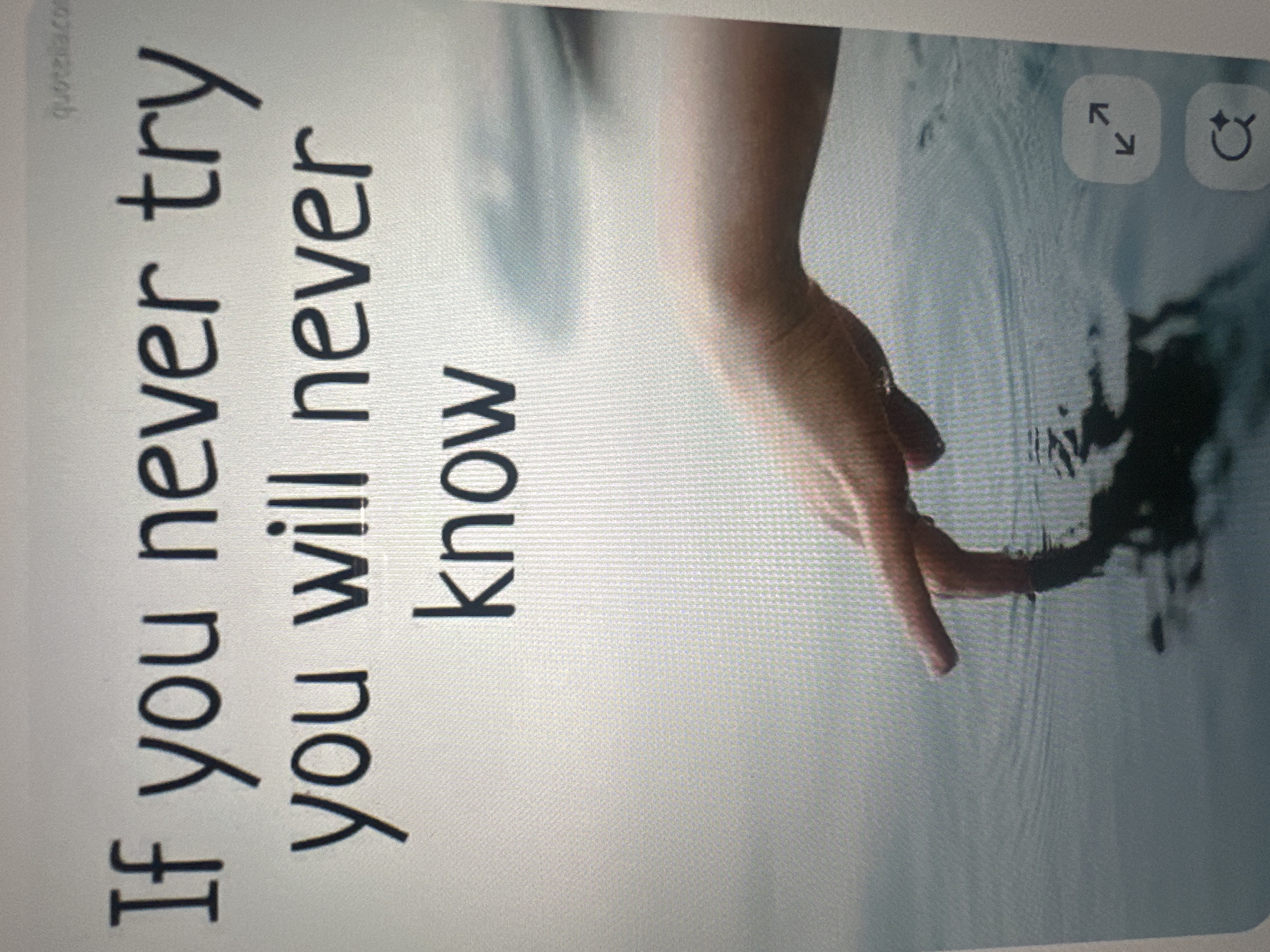 The image shows a hand gently touching water, creating ripples. The text "If you never try you will never know" is displayed beside the image. The location is not discernible from the image, and there's no indication of Bac Nha Trang Ward, Vietnam.