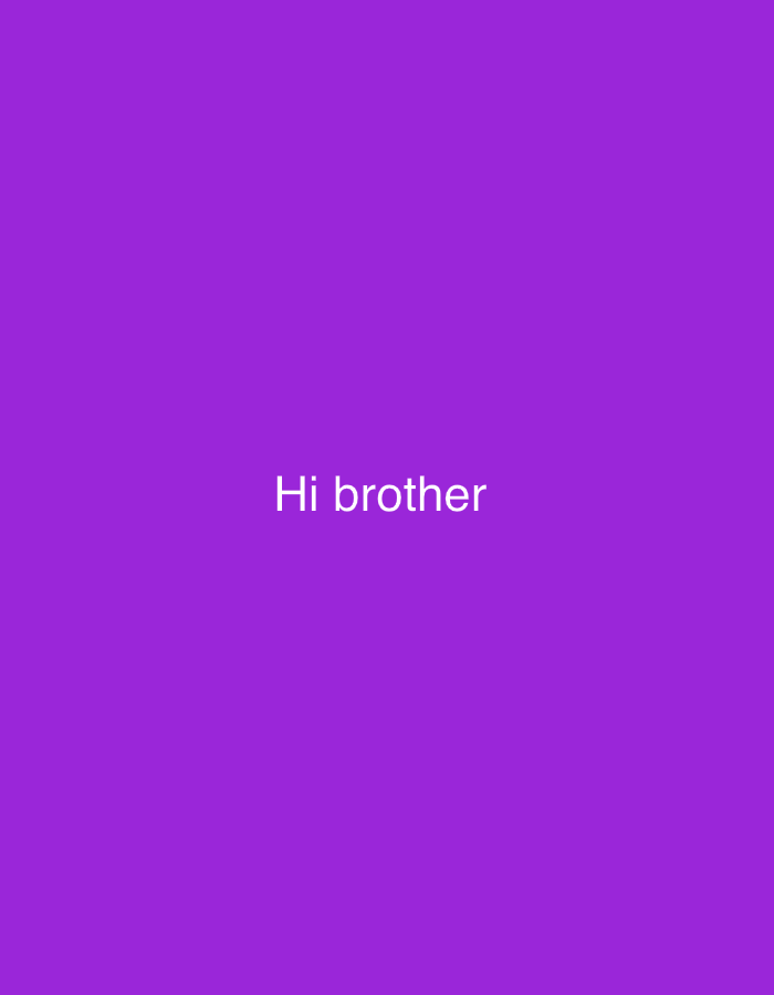 The image is a solid purple background with the white text "Hi brother" centered in the middle. There is no discernible location in the city of Brashlen, Bulgaria, nor are there any people, subjects, objects, actions, or interactions depicted in the image.