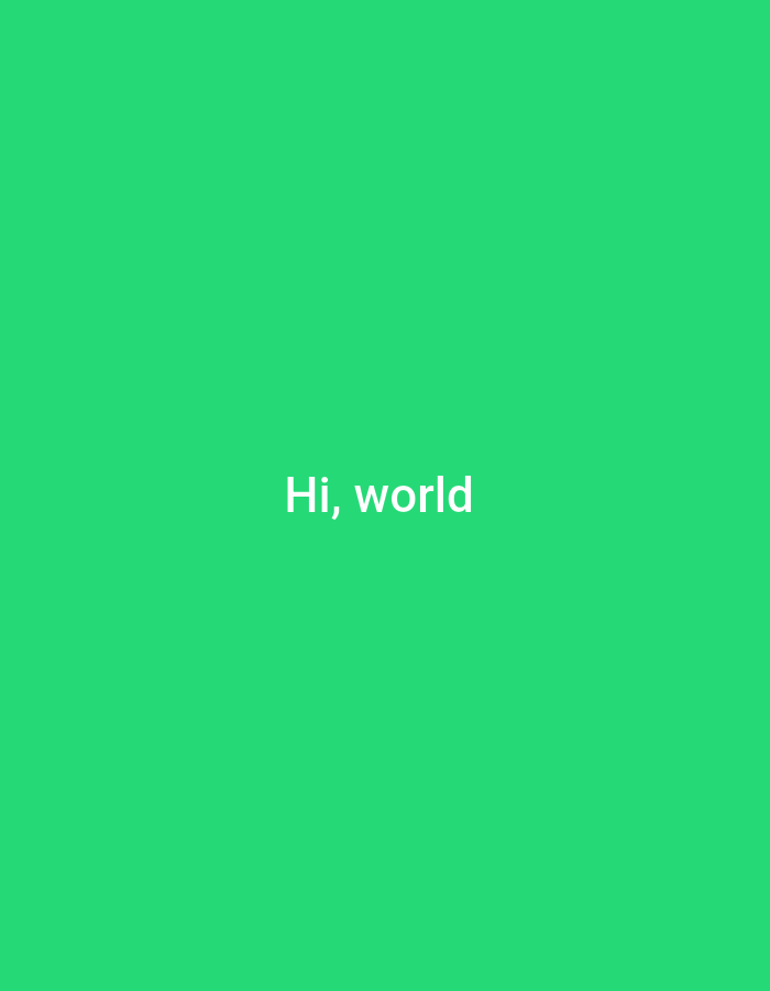 The image is a digital graphic with a vibrant green background. Centered on the graphic is the text "Hi, world" in white, sans-serif font. There are no people, objects, or discernible environmental features that would indicate a specific location in Sergeyevka, Kazakhstan or anywhere else. The graphic is purely text-based against a solid color.