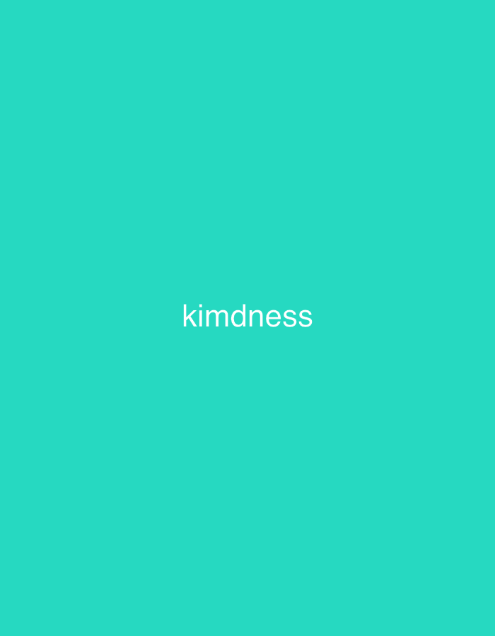 The image is a minimalist design featuring the word "kindness" centered on a bright teal background. There are no people, objects, actions, or interactions depicted. The location in the city of Jauro Yinu, Nigeria is not discernible from the visual information presented in the image.