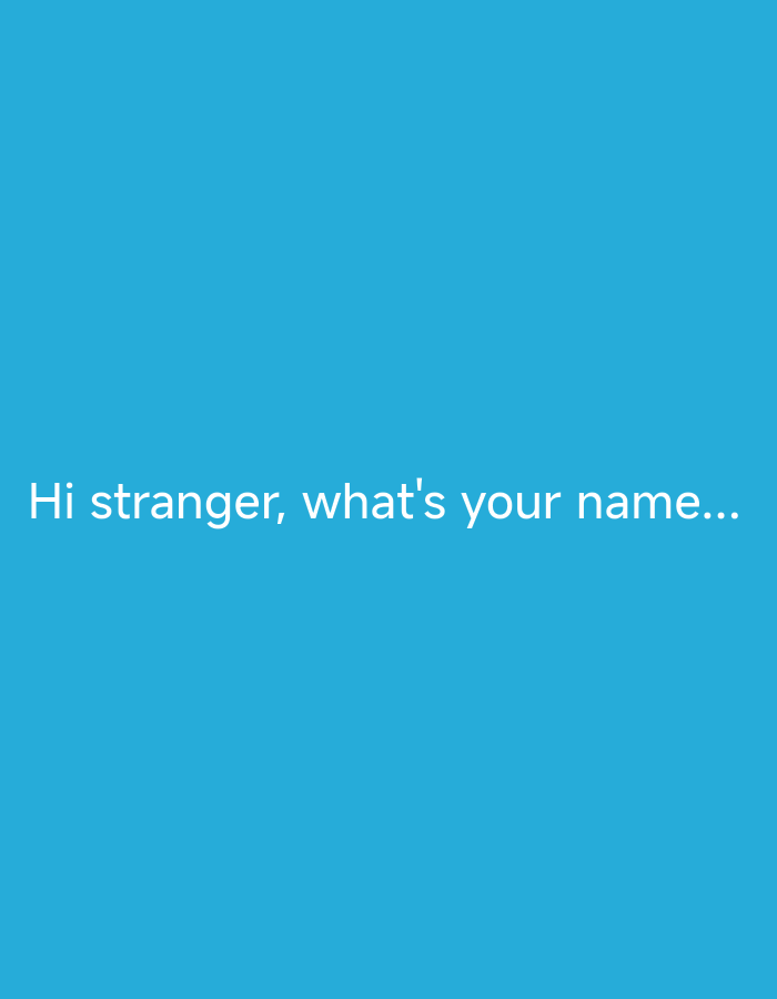 The image contains white text on a solid blue background. The text reads "Hi stranger, what's your name...". There are no people, objects, actions, or interactions depicted in the image. There is no discernible location in the city of Nganjuk, Indonesia.