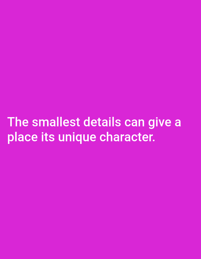 The image displays white text on a vibrant magenta background. The text reads: "The smallest details can give a place its unique character." There are no other visual elements in the image, and no people, subjects, objects, or actions are depicted. The location of Payaman, Indonesia, is not relevant to the content of the image.
