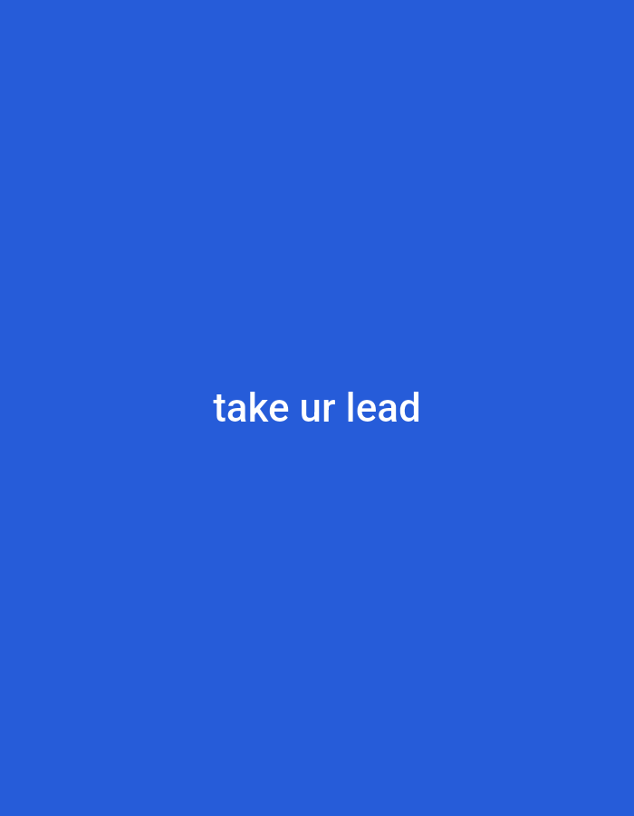 The image is a plain blue background with the white text "take ur lead" centered horizontally and vertically. There is no discernible location in Gboko, Nigeria, or any other geographical context present in the image. The image is a static graphic with no people, subjects, objects, actions, or interactions.