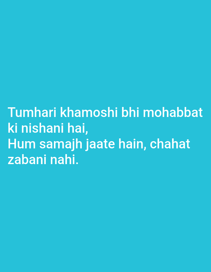 The image is a photograph with a solid teal background. White text is superimposed on the background, forming a quote. The text reads: "Tumhari khamoshi bhi mohabbat ki nishani hai, Hum samajh jaate hain, chahat zabani nahi." This translates from Hindi/Urdu to English as: "Your silence is also a sign of love, We understand, affection is not verbal." There are no people, subjects, objects, actions, or interactions visible in the image, nor is there any depiction of the city of Peshawar City Tehsil, Pakistan. The image is purely textual content against a plain colored background.