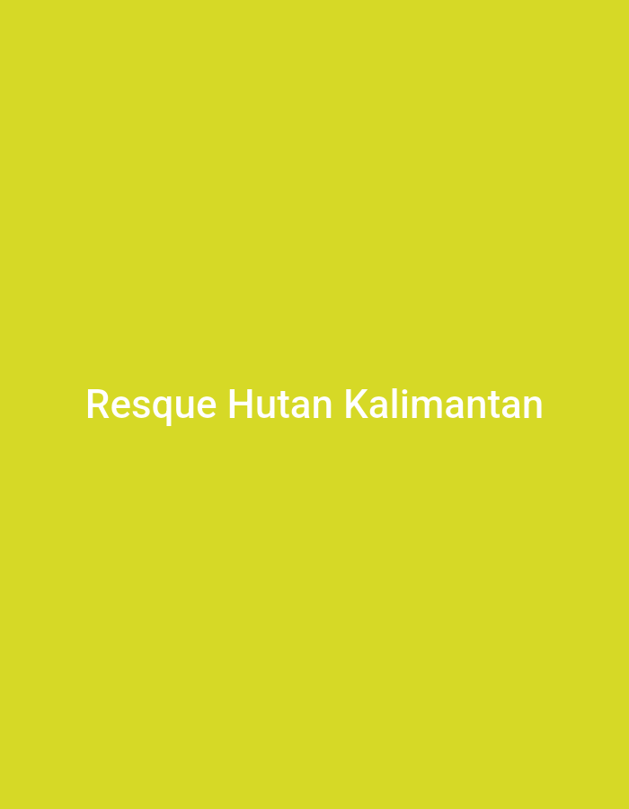 The image is a plain, solid yellow background. Text in white, sans-serif font, reads "Resque Hutan Kalimantan" centered on the background. No other objects, people, or environmental details are present.