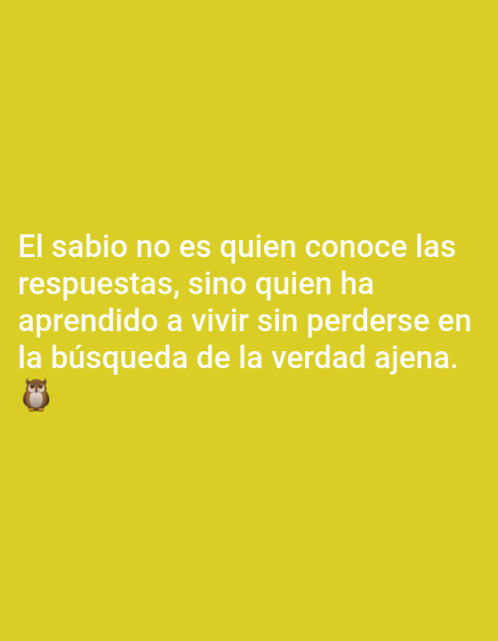 The image is a yellow background with white text and an owl emoji. The text reads: "El sabio no es quien conoce las respuestas, sino quien ha aprendido a vivir sin perderse en la búsqueda de la verdad ajena." This translates to: "The wise person is not one who knows the answers, but one who has learned to live without getting lost in the search for another's truth." The owl emoji is located to the left of the last line of text. There is no indication of the city of Yessentukskaya, Russia, in the image.