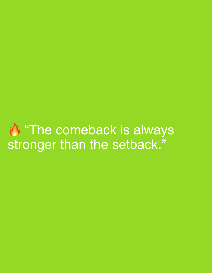 A bright green background features a motivational quote in white text. The quote reads: "The comeback is always stronger than the setback." A fire emoji is positioned to the left of the quote, symbolizing strength and resilience. The image is a digital graphic, not a photograph taken in a specific location, and therefore cannot be associated with Jalingo, Nigeria.