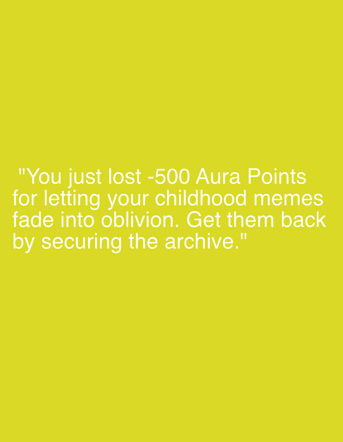 The image displays white text on a bright yellow background. The text reads: "You just lost -500 Aura Points for letting your childhood memes fade into oblivion. Get them back by securing the archive." There is no discernible location in Lobosh, Bulgaria, or any people, subjects, or actions depicted in the image.
