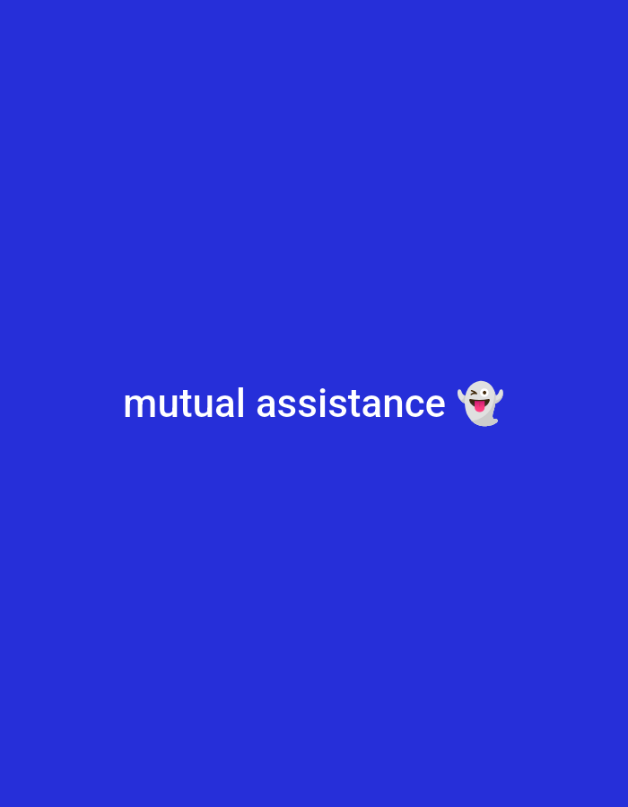 The image is a screenshot of a social media post, likely from TikTok or Instagram. It features a solid blue background with white text that reads "mutual assistance" followed by a ghost emoji sticking out its tongue. The text is centered horizontally and positioned in the lower half of the frame. There are no discernible city, location, or environmental details present in the image.
