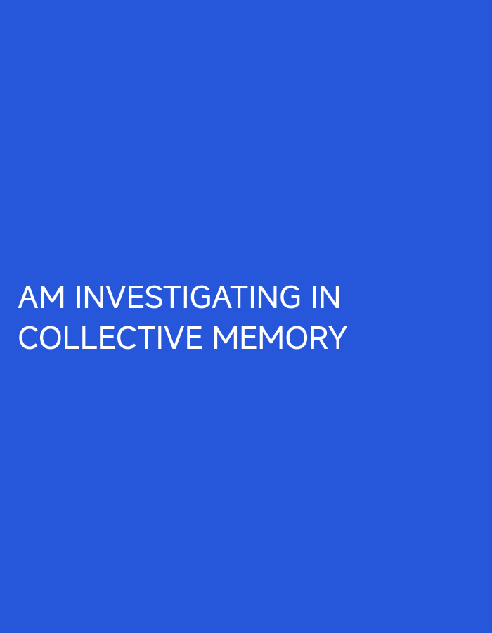 The image displays white text on a vibrant blue background. The text reads "AM INVESTIGATING IN COLLECTIVE MEMORY". The text is positioned towards the bottom left of the image. There are no people, objects, or discernible environmental features present in the image, beyond the text and its background. The location in the city of Nsugpe, Nigeria is not depicted or implied by the visual content.