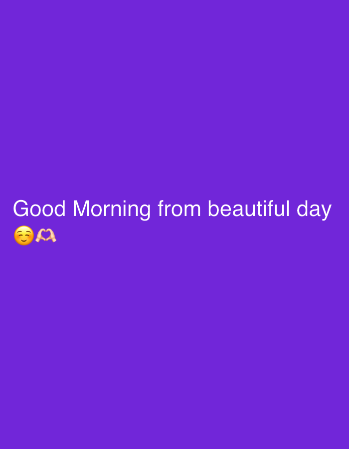 The image shows white text on a solid purple background. The text reads "Good Morning from beautiful day" and includes the emojis "๐" and "๐ซถ" after the phrase. There is no indication of the city of Slavyani, Bulgaria or any other geographical location in the image. No people, subjects, objects, actions, interactions, or environment are depicted apart from the text and emojis on the plain background.