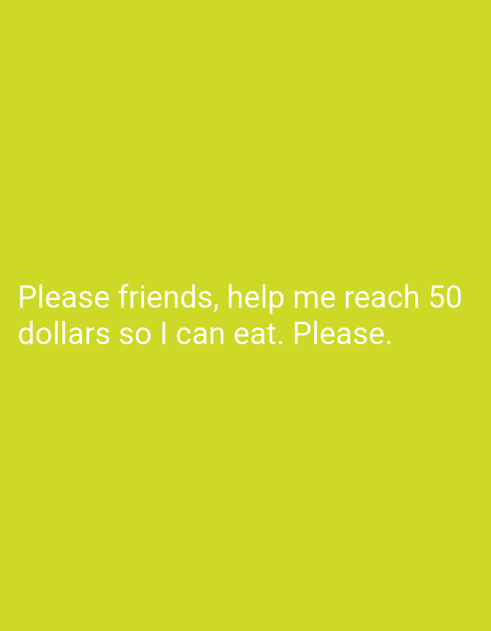 The image is a solid yellow background with the text "Please friends, help me reach 50 dollars so I can eat. Please." printed in the lower half of the frame. There is no indication of Bukit Ketok, Indonesia in the image.