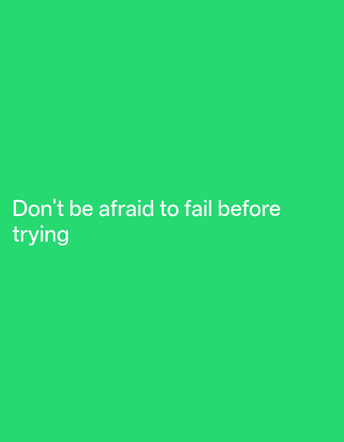 A digitally rendered image displays the text "Don't be afraid to fail before trying" in white, sans-serif font against a solid bright green background. The text is positioned in the lower left quadrant of the image. There are no people, objects, or environmental features depicted. The image does not contain any information or context related to Payagaboh, Indonesia.