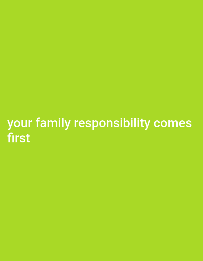 The image is a plain, solid green background with white text that reads "your family responsibility comes first". There are no people, objects, or environmental details visible in the image. The location of Gboko, Nigeria is not relevant to the content of this image.