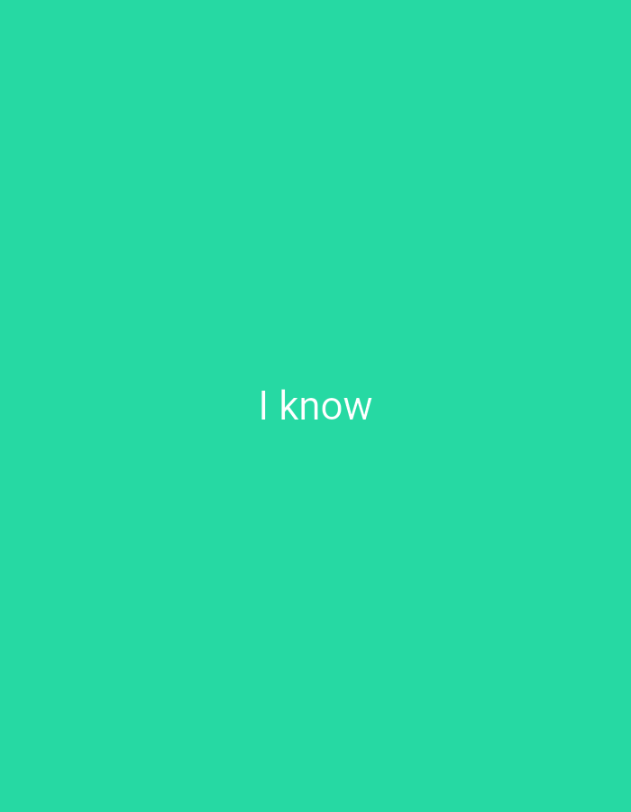 The image is a plain, solid teal background with the white text "I know" centered horizontally and slightly below the vertical center. There are no people, objects, actions, interactions, or environmental details to describe. The location in Genteng, Indonesia is not depicted in the image.