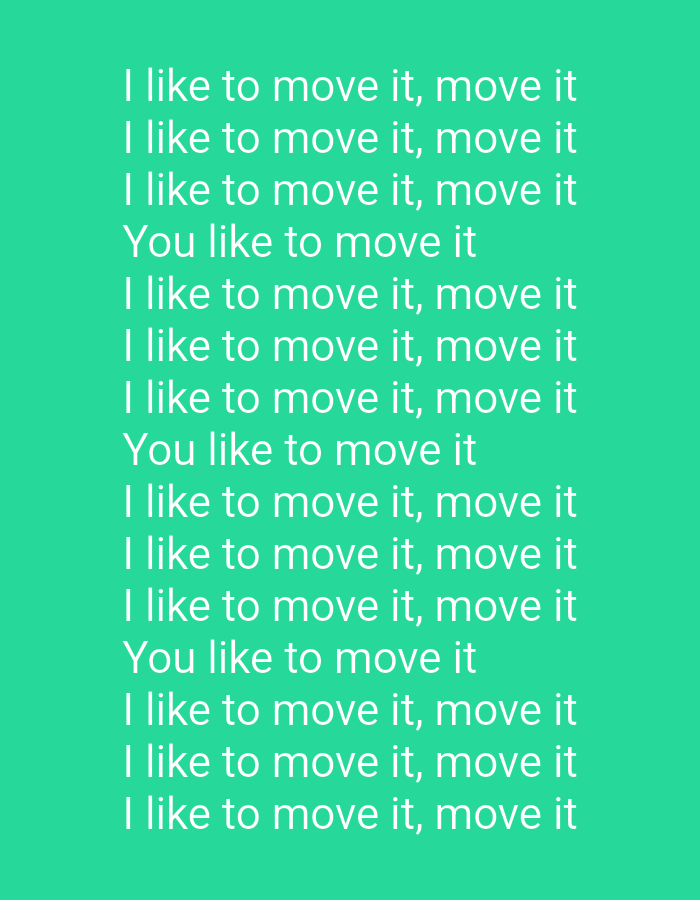 The image displays a repeating pattern of text against a solid, bright turquoise background. The text itself is white and reads "I like to move it, move it" and "You like to move it." The lines are stacked vertically, with the "I like to move it, move it" phrase appearing more frequently. The text is evenly spaced and centered horizontally on the background. There are no people, objects, or discernible environmental features present in the image, only the stylized text. The location of Navoiy City, Uzbekistan, is not visually represented in the image.