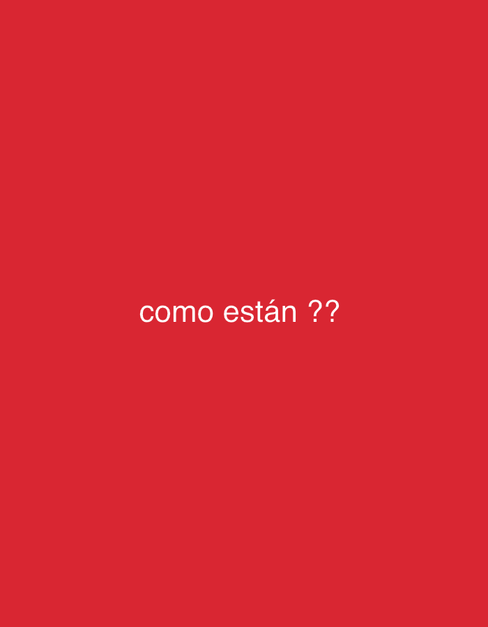 The image features a solid red background with white text centered horizontally. The text reads "como están ??" in a sans-serif, lowercase font. Two question marks are present at the end of the phrase. No other subjects, objects, or activities are depicted. The uniform red background offers no discernible environmental or geographical cues, making it impossible to determine the time of day, weather, or specific location features, including any relation to Santa Ana, Venezuela. The image is minimalist, primarily showcasing the text against the plain red backdrop.