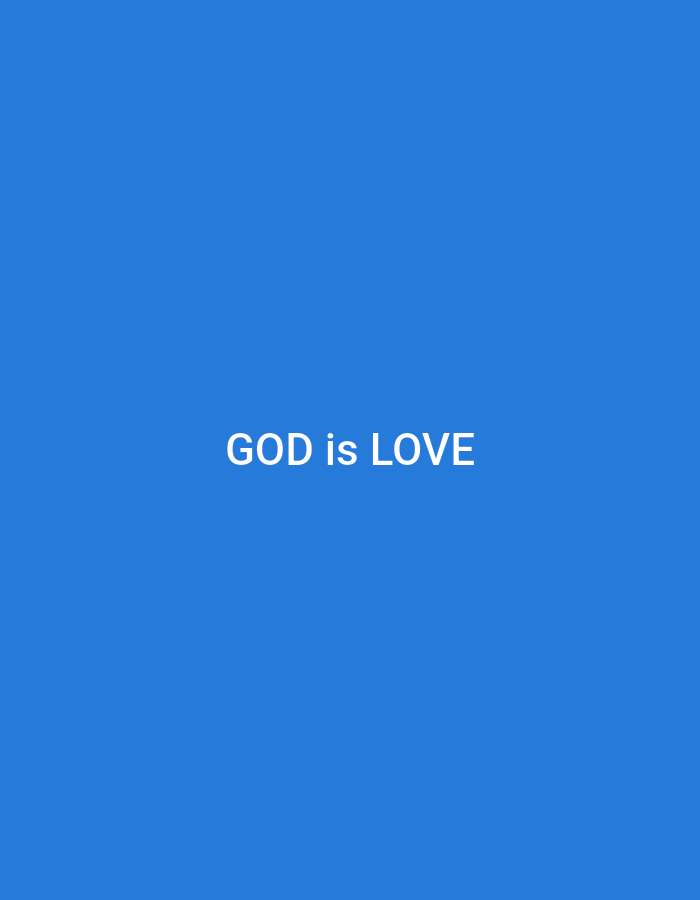 A white text overlay with the words "GOD is LOVE" is centered on a solid blue background. There is no discernible location in Visaginas, Lithuania, as the image is a simple graphic with text. There are no people, subjects, objects, actions, or interactions depicted. The environment is a plain, unfeatured background.