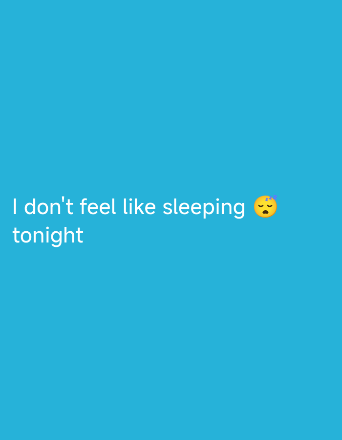 The image is a screenshot from a social media post. It features white text on a bright blue background. The text reads: "I don't feel like sleeping tonight". To the right of the word "sleeping" is a yellow emoji with closed eyes and a sleeping symbol above its head. The image does not contain any information about Nsugpe, Nigeria or any specific location.