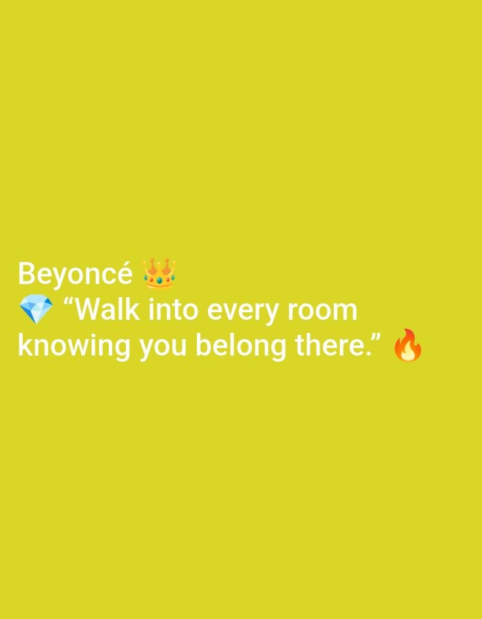 The image is a graphic with a bright yellow background. Text overlays the lower portion of the image. The text reads "Beyoncé 👑 "Walk into every room knowing you belong there." 🔥" accompanied by a diamond emoji. The overall presentation is simple and motivational. There is no information available about the image's location in Ramraj, India.