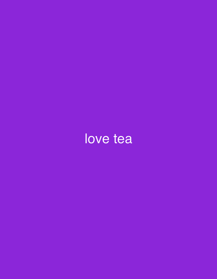 The image is a solid purple background with the words "love tea" written in white text in the center of the frame.