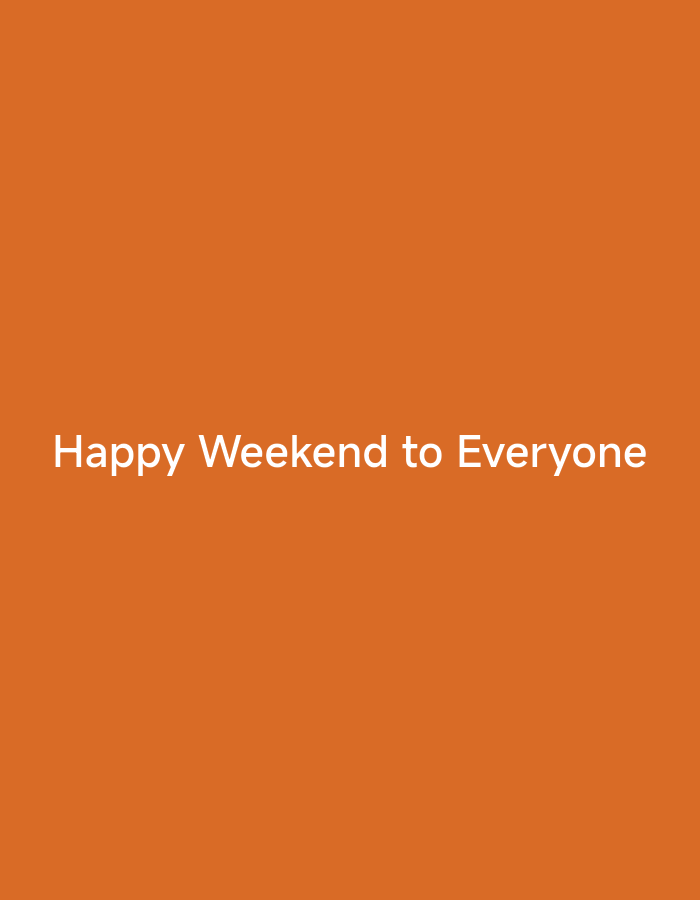 The image is a digital graphic on an orange background. Centered in the image is the white text "Happy Weekend to Everyone". There are no people, subjects, objects, actions, interactions, or specific environment elements represented in the image. No location in the city of Lhokseumawe, Indonesia, is depicted or implied.