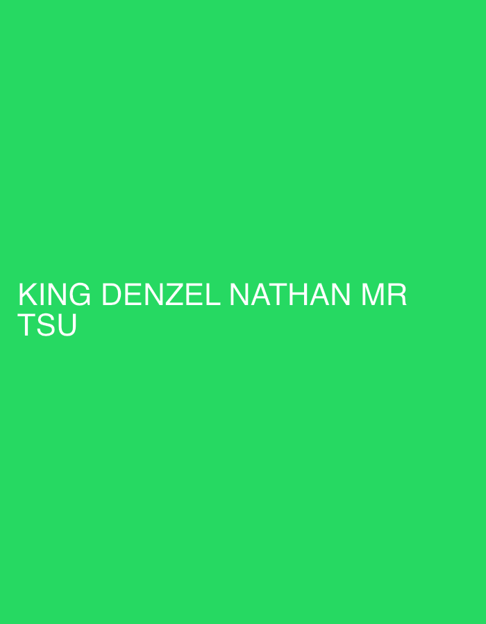 A plain green background fills the image, with white text placed in the lower left quadrant. The text reads "KING DENZEL NATHAN MR TSU". There is no discernible location in the city of Jalingo, Nigeria depicted in the image, nor are there any people, subjects, objects, or actions present.