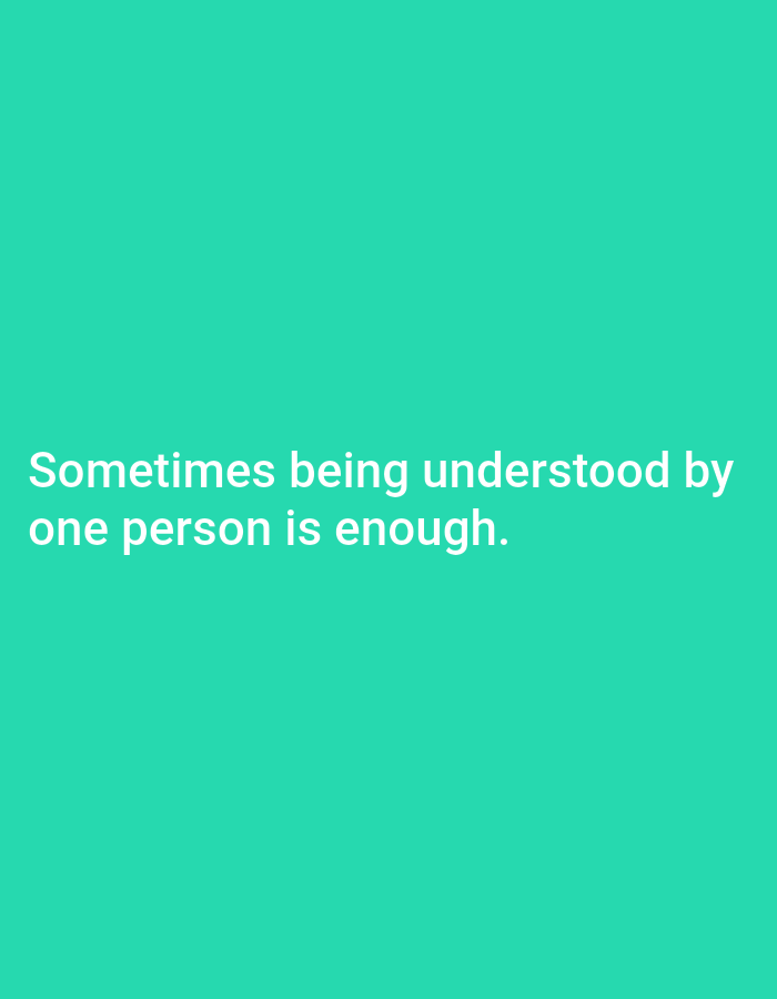 The image is a digital graphic with a solid teal background. White text is centered on the graphic, reading "Sometimes being understood by one person is enough." There are no people, objects, actions, or interactions depicted in the image, nor is there any discernible information about the city of Tebuwung, Indonesia.