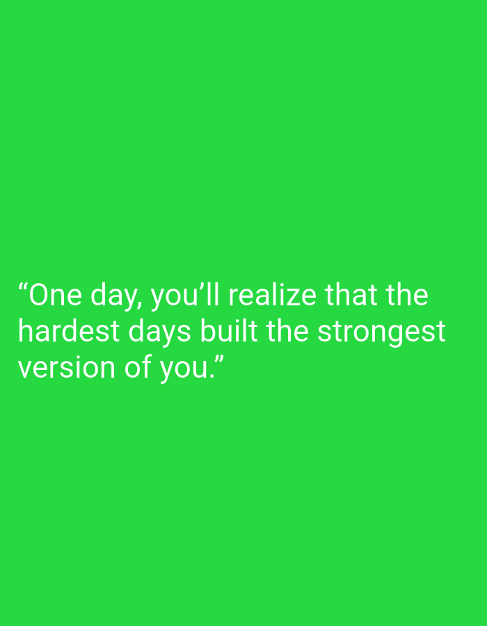 The image displays a quote on a bright green background. The quote, in white text, reads: "One day, you'll realize that the hardest days built the strongest version of you." There are no discernible features of Muara Bulian, Indonesia, or any other specific location present in the image. The scene is entirely text and background color.