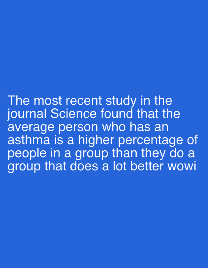The image shows white text on a blue background. The text reads: "The most recent study in the journal Science found that the average person who has an asthma is a higher percentage of people in a group than they do a group that does a lot better wowi". There is no discernible location in the city of Alamüdün, Kyrgyzstan.